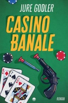 Naslovnica knjige: Jure Godler: Casino Banale
