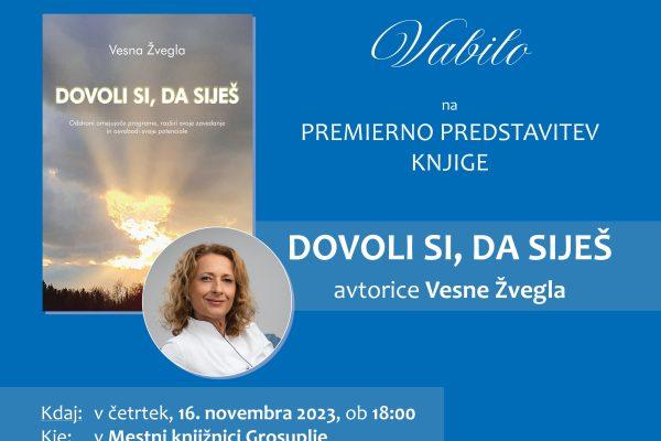 Dovoli si, da siješ – predstavitev knjige Vesne Žvegla (Grosuplje)