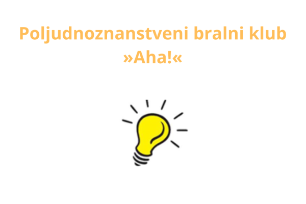 Srečanje poljudnoznanstvenega bralnega kluba “Aha!” (Grosuplje)